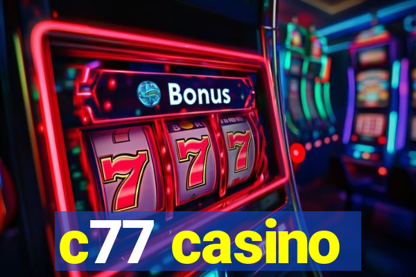 c77 casino